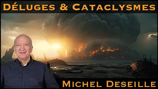 « Déluges & Cataclysmes » avec Michel Deseille