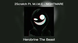 🔥2Scratch Ft. M.I.M.E - NIGHTMARE【Slowed + Reverb】🥵