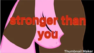 Stronger than you