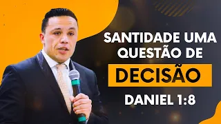 Santidade uma Questão de decisão " PR Aldoir Pinheiro" Daniel 1:8 Pregação impactante