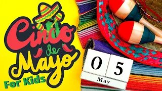 What is Cinco De Mayo for Kids| Cinco De Mayo Celebration for Kids