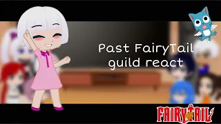 Past FairyTail guild react// Part 2/2// • Lazy Angel •