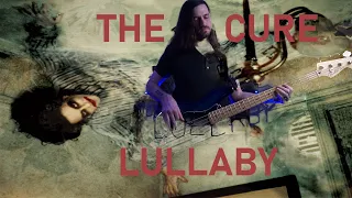 The Cure - Lullaby (Bass Cover)