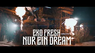 Eko Fresh-Nur ein Dream (prod.by Jan van der Toorn)