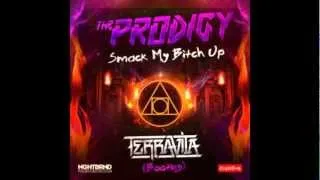 The Prodigy - Smack My Bitch Up (Terravita Bootleg Remix)
