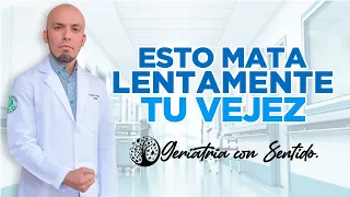 ¡ESTO MATA LENTAMENTE TU VEJEZ!