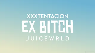 XXXTENTACION, JuiceWRLD - Ex Bitch (Lyrics)