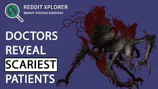 Psych Ward Doctors Reveal Scariest Patients  Stories- r/AskReddit | Reddit Xplorer Stories