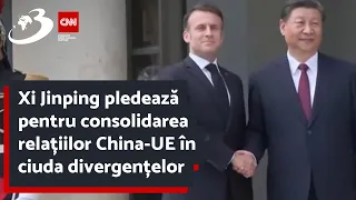 Xi Jinping pledează pentru consolidarea relațiilor China-UE în ciuda divergențelor