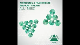 Aurosonic feat. Katty Heath & Frainbreeze - All I Need (Progressive Edit)