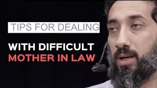 Marriage advice: Tips for dealing with a difficult mother in law in Islam I Nouman Ali Khan I 2019