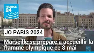 JO Paris 2024 : Marseille se prépare à accueillir la flamme olympique ce 8 mai • FRANCE 24