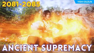 🐯 ANCIENT SUPREMACY 2081- 2085 - Alur Cerita YiShi DuZun versi Novel | Supreme One Sub Indo