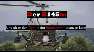 Der H145m und ob er den Tiger ersetzen kann