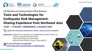 CJK Education &Training Institutes Workshop: Tools & Technologies for Earthquake Risk Management