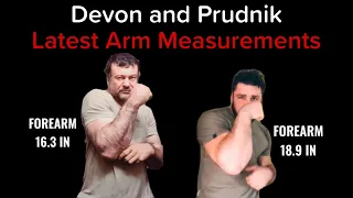 Devon Larratt and Evgeny Prudnik latest arm measurements