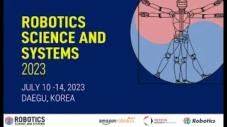 Robotics: Science and Systems 2023 Day 1