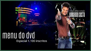 Eduardo Costa | DVD Pele, Alma E Coração (Ao Vivo) - Menu do DVD [Especial 1.100 Inscritos]
