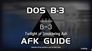 B-3 DOS | AFK&Easy Guide | Design of Strife | 【Arknights】