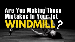 How To Windmill - 3 Common Windmill Mistakes