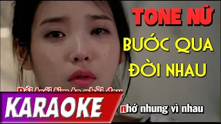 TONE NỮ | Bước Qua Đời Nhau | Lê Bảo Bình | Karaoke Lợi Nguyễn