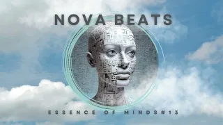 Nova Beats-Essence of Minds #13 [Melodic Techno/House & Progressive House DJ Mix]