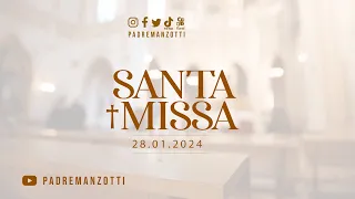 Santa Missa Dominical | 28/01/24 | @PadreManzottiOficial