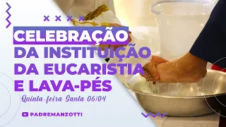 "CELEBRAÇÃO DA EUCARISTIA E LAVA-PÉS" | SANTA MISSA AO VIVO | PADRE REGINALDO MANZOTTI 06/04/2023