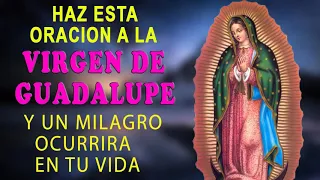 Oración Milagrosa - Haz esta oración a la Virgen de Guadalupe y un milagro ocurrirá en tu vida