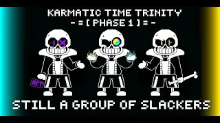 [Karmatic Time Trinity - Phase 1: Still a Group of Slackers] - Unofficial OST Video