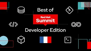 Best of Red Hat Summit - Developer Edition (French)