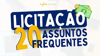 Os 20 ASSUNTOS de LICITAÇÃO MAIS COBRADOS em PROVAS - Direito Administrativo - Parte I