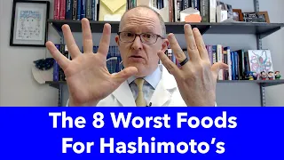 The 8 Worst Most Dangerous Foods for Hashimoto's