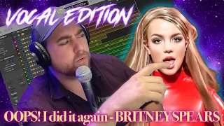 Oops! I Did It Again - VOCAL REACTION - Britney Spears