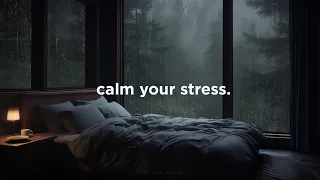 calm your stress.