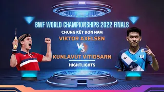 Chung kết đơn nam - Viktor Axelsen vs Kunlavut Vitidsarn | BWF World Championships 2022