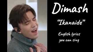 English lyrics you can sing to Dimash singing “Ikanaide” (Autumn Strong)