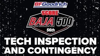 BFGoodrich, 2024 SCORE 56th BAJA 500 - Tech Inspection and Contingency