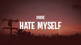 dodie - Hate Myself (Lyrics)