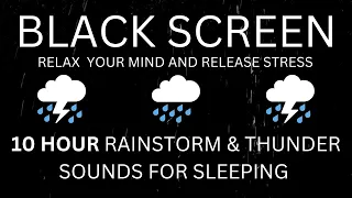 10 HOUR RAINSTORM & THUNDER BLACK SCREEN FOR SLEEPING  😴 FOR RELAXING YOUR MIND AND RELEASING STRESS