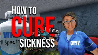 How to Cure SICKNESS in DayZ | Beginner Tips and Tricks to Cure and Prevent Illness