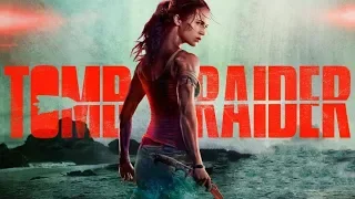 Tomb Raider  Лара Крофт — Русский трейлер #2 2018