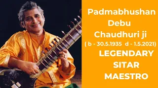 Padmabhushan Debu Chaudhuri - Legendary Sitar Maestro