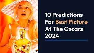 The Oscars 2024 Best Picture Predictions: Oppenheimer, Barbie, Killers of the Flower Moon