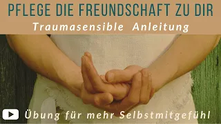 Entwickeln von Selbstmitgefühl, Pflege die Freundschaft zu dir. Geführte Meditation.