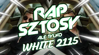 🤝 RAP SZTOSY ALE TYLKO WHITE 2115 | LATO | WAKACJE | SKŁADANKA WHITE 2115