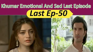 Pakistani Drama Khumar Last Episode 50 Teaser  Review?