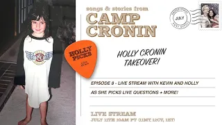 "Holly Picks" 7/11 Live Stream - "Songs & Stories from Camp Cronin" Takeover!