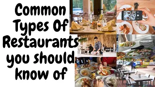 TYPES OF RESTAURANTS YOU SHOULD KNOW OF
