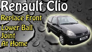 Renault Clio 1 2 Lower Ball Joint Removal And Replacement